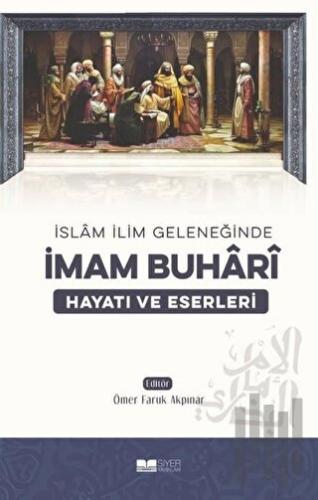 İslam İlim Geleneğinde İmam Buhari | Kitap Ambarı