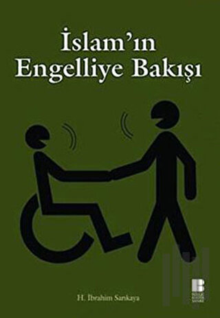 İslam’ın Engelliye Bakışı