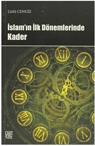 İslam’ın İlk Dönemlerinde Kader