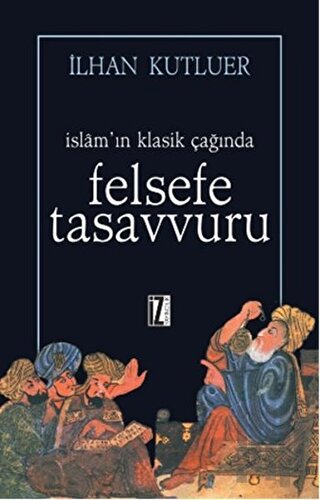 İslam’ın Klasik Çağında Felsefe Tasavvuru | Kitap Ambarı
