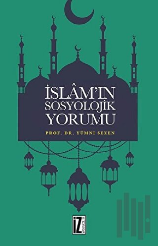 İslam’ın Sosyolojik Yorumu | Kitap Ambarı