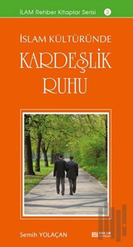 İslam Kültüründe Kardeşlik Ruhu