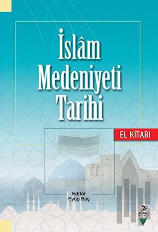 İslam Medeniyeti Tarihi - El Kitabı | Kitap Ambarı
