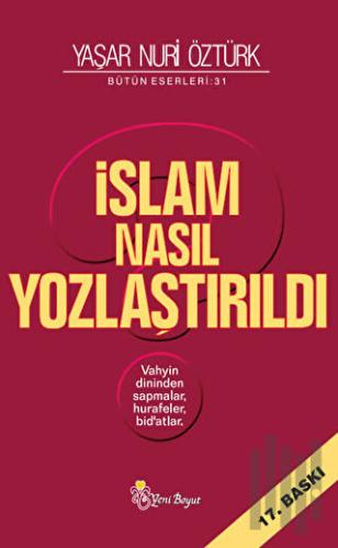 İslam Nasıl Yozlaştırıldı - Bütün Eserleri 31 | Kitap Ambarı