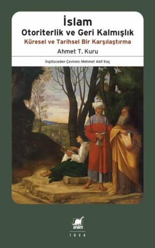 İslam: Otoriterlik ve Geri Kalmışlık Küresel ve Tarihsel Bir Karşılaşt