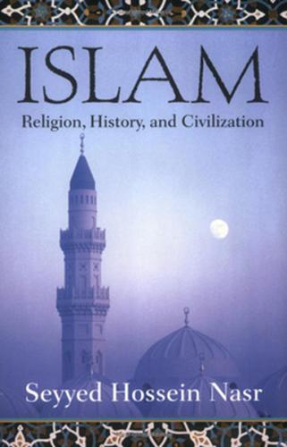 Islam: Religion History and Civilization