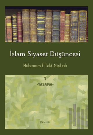 İslam Siyaset Düşüncesi 1 - Yasama (Ciltli)