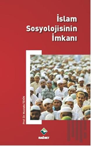 İslam Sosyolojisinin İmkanı | Kitap Ambarı