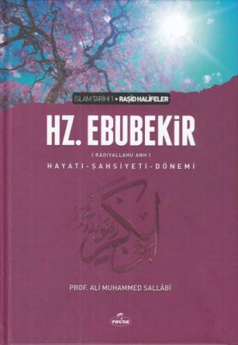 Hz. Ebubekir (ra) Hayatı - Şahsiyeti, ve Dönemi (Ciltli) | Kitap Ambar