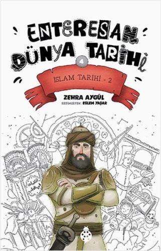 İslam Tarihi 2 - Enteresan Dünya Tarihi 4 | Kitap Ambarı