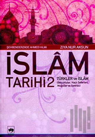 İslam Tarihi 2 Türkler ve İslam | Kitap Ambarı
