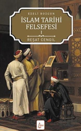 İslam Tarihi Felsefesi: Ezeli Bozgun - 1 | Kitap Ambarı
