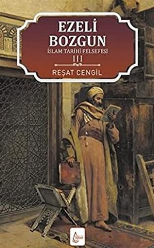 İslam Tarihi Felsefesi Ezeli: Bozgun - 3 | Kitap Ambarı