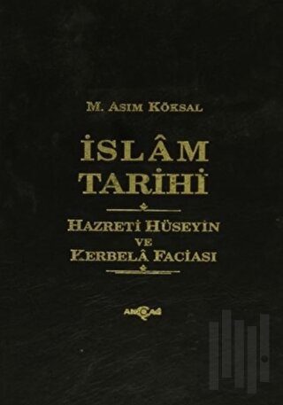 İslam Tarihi Hazreti Hüseyin ve Kerbela Faciası (Ciltli) | Kitap Ambar