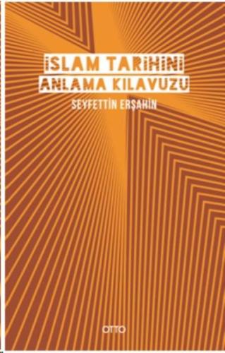 İslam Tarihini Anlama Kılavuzu (Ciltli)