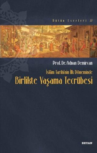 İslam Tarihinin İlk Döneminde Birlikte Yaşama Tecrübesi | Kitap Ambarı