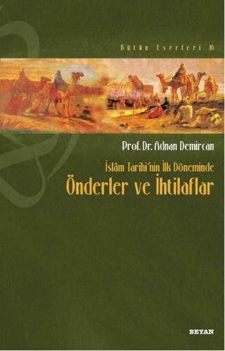 İslam Tarihi'nin İlk Döneminde Önderler ve İhtilaflar | Kitap Ambarı