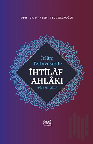 İslam Terbiyesinde İhtilaf Ahlakı