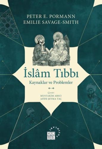 İslam Tıbbı - Kaynaklar ve Problemler | Kitap Ambarı