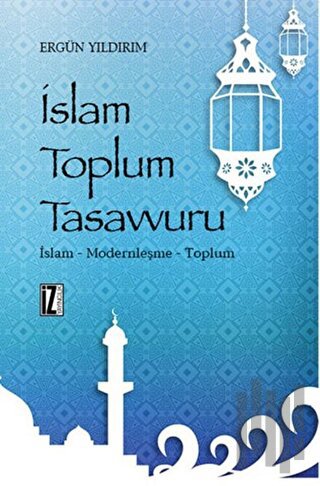 İslam Toplum Tasavvuru | Kitap Ambarı