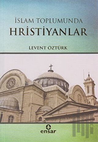 İslam Toplumunda Hristiyanlar | Kitap Ambarı