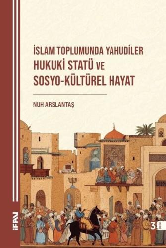 İslam Toplumunda Yahudiler Hukuki Statü ve Sosyo-Kültürel Hayat | Kita