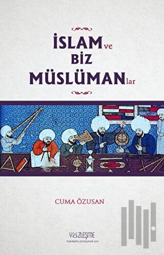 İslam ve Biz Müslümanlar | Kitap Ambarı