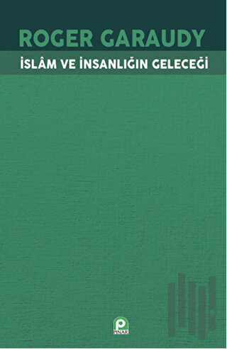 İslam ve İnsanlığın Geleceği | Kitap Ambarı