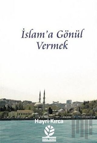 İslam'a Gönül Vermek