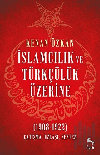 İslamcılık ve Türkçülük Üzerine (1908-1922) | Kitap Ambarı