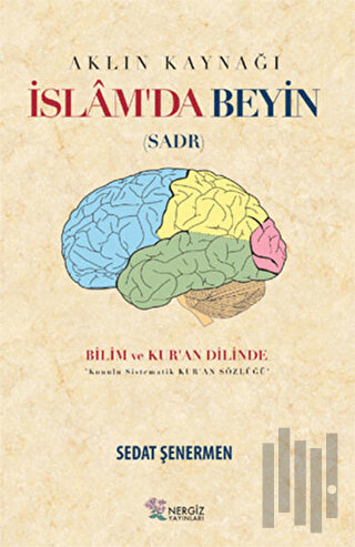 İslam'da Beyin - Aklın Kaynağı Sadr | Kitap Ambarı