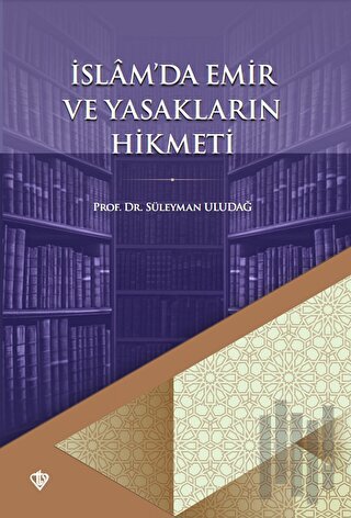 İslamda Emir ve Yasakların Hikmeti | Kitap Ambarı