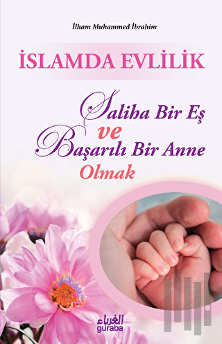 İslamda Evlilik; Saliha Bir Eş ve Başarılı Bir Anne Olmak | Kitap Amba