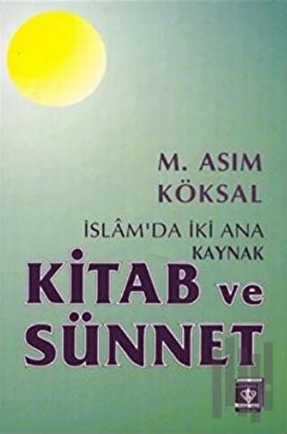 İslam'da İki Ana Kaynak Kitab ve Sünnet | Kitap Ambarı