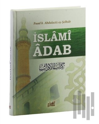 İslami Adab (Kitabu’l Adab Tercümesi) (Ciltli)