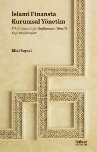 İslami Finansta Kurumsal Yönetim - Fıkhi Uygunluğu Sağlamaya Yönelik Yapı ve Süreçler