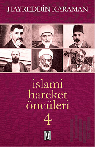İslami Hareket Öncüleri - 4 | Kitap Ambarı