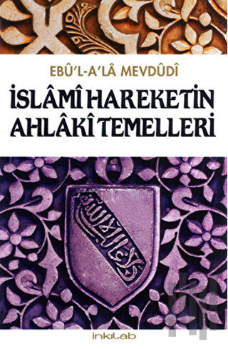 İslami Hareketin Ahlaki Temelleri | Kitap Ambarı