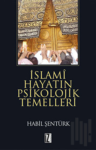 İslami Hayatın Psikolojik Temelleri | Kitap Ambarı