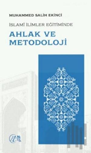 İslami İlimler Eğitiminde Ahlak ve Metodoloji | Kitap Ambarı
