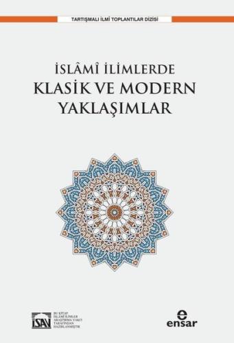 İslami İlimlerde Klasik ve Modern Yaklaşımlar | Kitap Ambarı