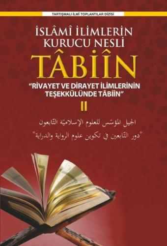 İslami İlimlerin Kurucu Nesli Tabiin - Rivayet ve Dirayet İlimlerinin 