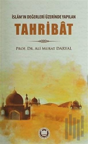 İslam'ın Değerleri Üzerinde Yapılan Tahribat | Kitap Ambarı