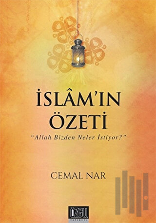 İslam'ın Özeti - Allah Bizden Neler İstiyor? | Kitap Ambarı