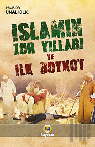 İslamın Zor Yılları ve İlk Boykot | Kitap Ambarı