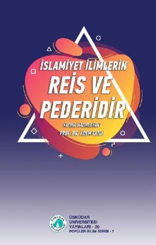 İslamiyet İlimlerin Reis ve Pederidir | Kitap Ambarı