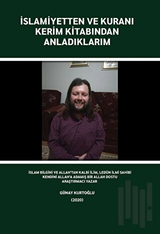 İslamiyetten ve Kuranı Kerim Kitabından Anladıklarım