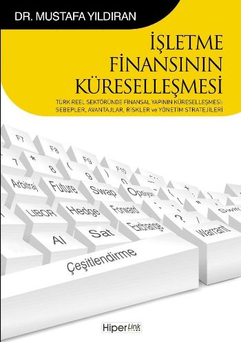 İşletme Finansının Küreselleşmesi  Türk Reel Sektöründe Finansal Yapının Küreselleşmesi Sebepler