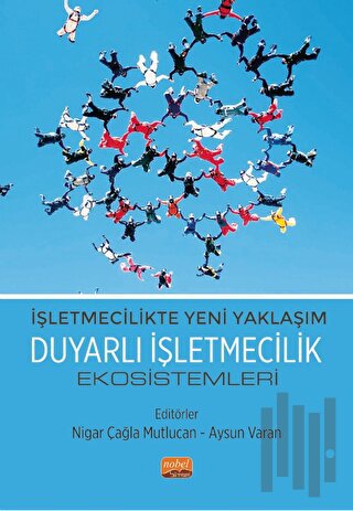 İşletmecilikte Yeni Yaklaşım - Duyarlı İşletmecilik Ekosistemleri