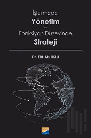 İşletmede Yönetim ve Fonksiyon Düzeyinde Strateji